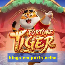 bingo em porto velho